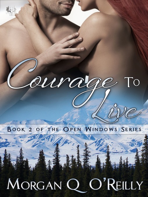 Title details for Courage To Live by Morgan Q. O'Reilly - Available